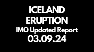 ICELAND ERUPTION IMO Updated Report 030924 [upl. by Winshell278]