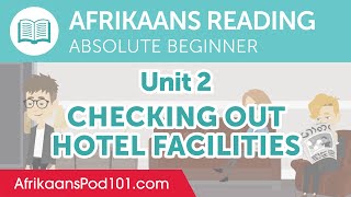 Checking Out Hotel Facilities  Afrikaans Reading Practice [upl. by Vere]