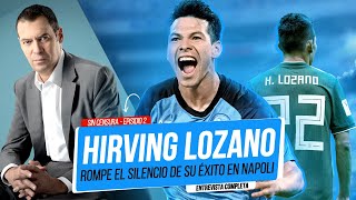 HIRVING LOZANO ROMPE EL SILENCIO La VERDAD DETRÁS de su ÉXITO en EUROPA  André Marín [upl. by Schwejda]