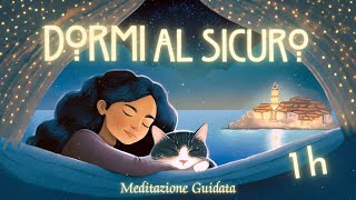 Dormi al Sicuro  Meditazione Guidata per Dormire [upl. by Oirretna]