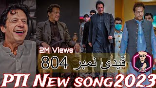 Pti new song pashto 2023 Qaidi number 804 imran khan PTI new song [upl. by Elatnahs]