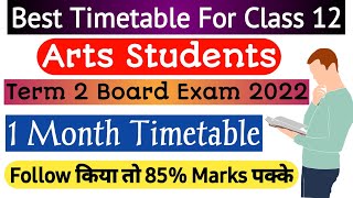 Best Timetable For Class 12 Arts Students Term 2 Board Exam 2022 [upl. by Sirmons]