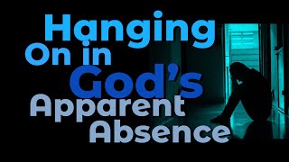 Real Time Faith Lesson 5 Qtr 2 2024  Hanging on in God’s apparent absence [upl. by Pronty]