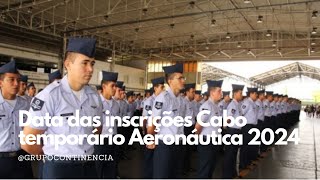 URGENTE  Data das inscrições Cabo temporário da Aeronáutica 2024 [upl. by Odo]