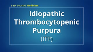 Idiopathic Thrombocytopenic Purpura ITP Pathophysiology Clinical Features Diagnosis amp Treatment [upl. by Abbub]