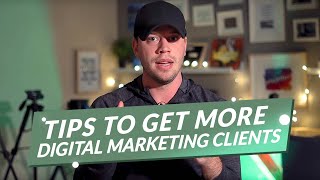 Tested Tips to Get More Digital Marketing Clients [upl. by Niddala198]