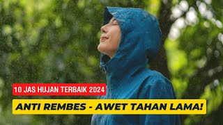 10 Rekomendasi JAS HUJAN TERBAIK 2024 – Anti Rembes Awet Mudah Dibersihkan [upl. by Laira323]