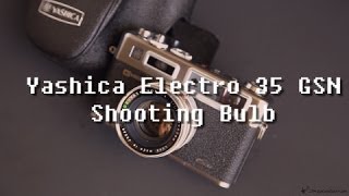 Yashica Electro 35 GSN Shooting in Bulb Mode [upl. by Sherj]