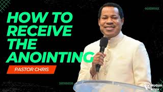 How to Get The ANOINTING  pastor Chris Oyakhilome [upl. by Gregson]