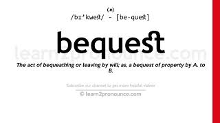 Pronunciation of Bequest  Definition of Bequest [upl. by Itnahsa293]