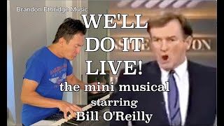 WELL DO IT LIVE  a Musical Meme starring Bill OReilly [upl. by Vudimir]