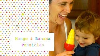 Mango and Banana Popsicle  baby food recipe 10M [upl. by Yrad956]