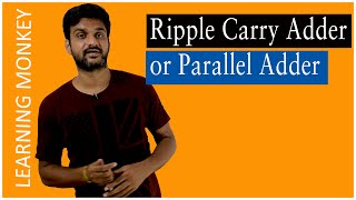 Ripple Carry Adder or Parallel Adder  Lesson 85  Digital Electronics  Learning Monkey [upl. by Egerton]