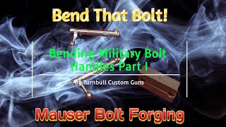 How to bend a military Bolt handle  Mauser Bolt Bending [upl. by Kylstra]