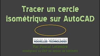 M5 Isométrie  Dessiner un cercle isométrique dans AutoCAD [upl. by Karlik490]