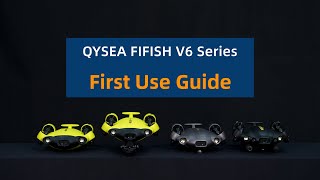 FIFISH V6 Series  Underwater Robots  First Use Guide [upl. by Regen]