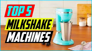 Top 5 Best Milkshake Machines in 2022 Reviews [upl. by Zipah]