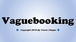 What Does Vaguebooking Mean Texting amp Messaging Pronunciation Series [upl. by Aicirtak]