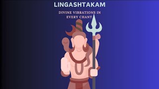 Divine Chants  Lingashtakam Stotram [upl. by Tezzil]