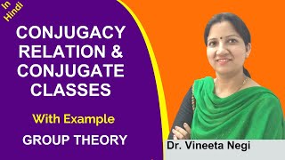 Group TheoryConjugacy Relation amp Conjugate Classes with theorems  BSc Maths by DrVineeta Negi [upl. by Marilee569]