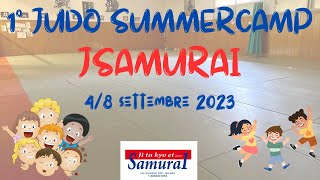 1° JUDO SUMMERCAMPJSAMURAI  2023 [upl. by Cello763]