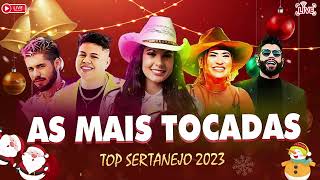 TOP SERTANEJO 2023 ⚡️ AS MELHORES MÚSICAS DO SERTANEJO 2023  MAIS TOCADAS 2023 [upl. by Yrennalf]