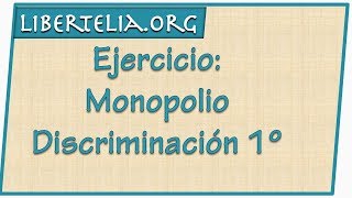 Ejercicio Monopolio Discriminación de 1er grado  Microeconomía  Libertelia [upl. by Arit]