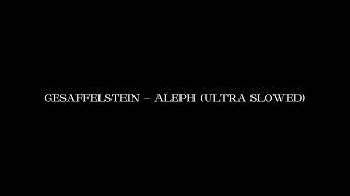 GESAFFELSTEIN  ALEPH ULTRA SLOWED [upl. by Schlenger168]