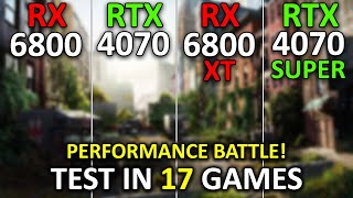 RX 6800 vs RTX 4070 vs RX 6800 XT vs RTX 4070 SUPER  Test in 17 Games at 1440p  2024 [upl. by Horn824]