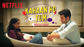 Prateek Kuhad  Kahaan Ho Tum  Official Music Video  Prajakta Koli amp Rohit Saraf  Mismatched [upl. by Tarrance]