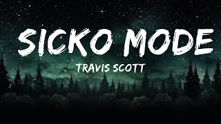 Travis Scott  SICKO MODE Lyrics ft Drake  25 Min Lyrics [upl. by Onej238]