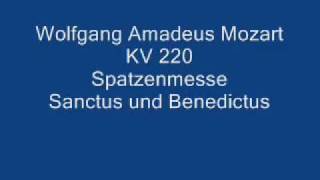 W A Mozart Spatzenmesse KV 220  Sanctus amp Benedictus [upl. by Noslrac]