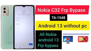 Nokia C32 Frp bypass Nokia Ta1548 Frp bypass android 13All Nokia frp bypass Android 13 without pc [upl. by Gotthard563]