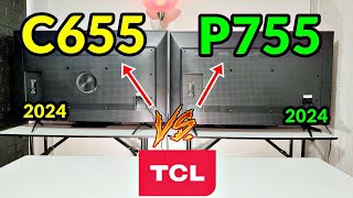 TCL C655 vs P755 Smart TVs 4K  120Hz  VRR  Dolby Vision  QLED [upl. by Lipscomb]