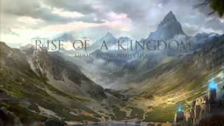 Fantasy Medieval Music  Rise of a Kingdom [upl. by Aicenert]