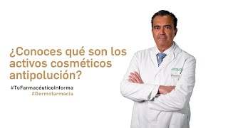 ¿Conoces qué son los activos cosméticos antipolución  Tu Farmacéutico Informa Dermofarmacia [upl. by Yance]