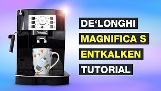 Delonghi MAGNIFICA S entkalken ☕ Nur so geht’s RICHTIG – Testventure [upl. by Stanzel146]