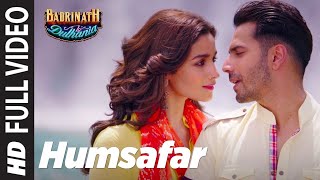 Humsafar Full Video  Varun amp Alia Bhatt  Akhil Sachdeva  quotBadrinath Ki Dulhaniaquot [upl. by Naesad]