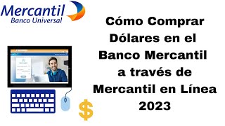 Cómo Comprar Dólares Banco Mercantil en línea Tasa BCV 2023 CARALBERZ [upl. by Nimzay]