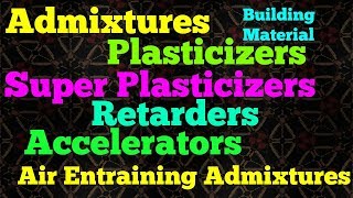 AdmixturesPlasticizerRetarderAccelerators in Building material [upl. by Rillis552]