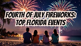 Fourth of July Fireworks Top Florida Events  Lets explore [upl. by Llenyr20]