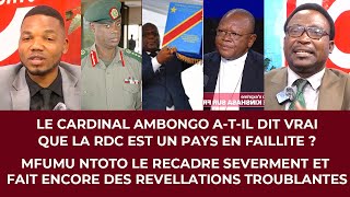 CAMBONGORDC PAYS EN FAILLITE MFUMU NTOTOLE RECADRE SEVERMENT ET FAIT 2 REVELATIONS INQUIETANTES [upl. by Acisset]