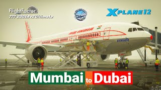 FlightFactor 777v2  Mumbai VABB to Dubai OMDB  Air India  XPlane 12 [upl. by Bohannon]