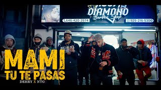 NTG X Dehry  Mami tu te Pasas  Video Oficial [upl. by Albina]