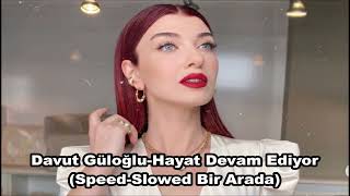 Davut GüloğluHayat Devam Ediyor SpeedSlowed Bir Arada [upl. by Hermes52]