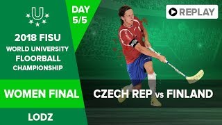 Floorball  Women Final  CZE vs FIN  FISU 2018 World University Championship  Day 5 [upl. by Cho]