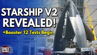 SpaceXs Booster 12 Begins Testing Starship V2 Begins Stacking amp a week of launch anomalies [upl. by Ynohtnael]