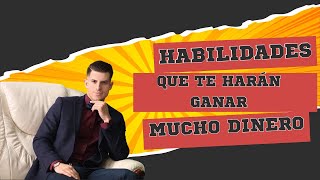 Aprende estas HABILIDADES de Alto VALOR que te harán GANAR Mucho DINERO [upl. by Kast]