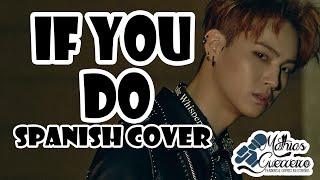 GOT7 갓세븐  If you do  SPANISH COVER  Mathias Guerreiro [upl. by Hamil]