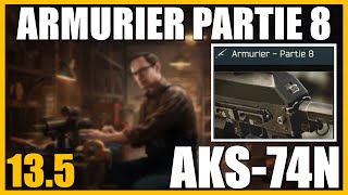 ARMURIER PARTIE 8 135  AKS74N  Escape From Tarkov FR Gunsmith part 8 [upl. by Ozzie]